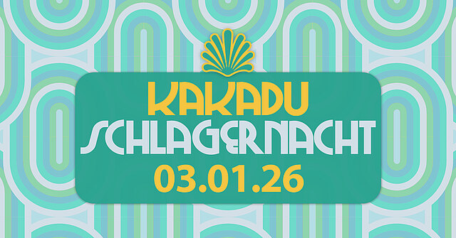 DIE KAKADU SCHLAGERNACHT