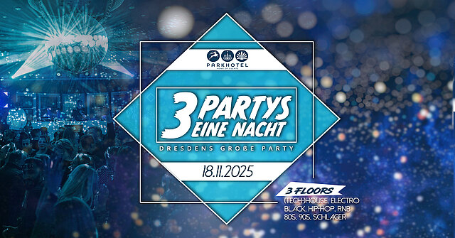 3 PARTYS EINE NACHT